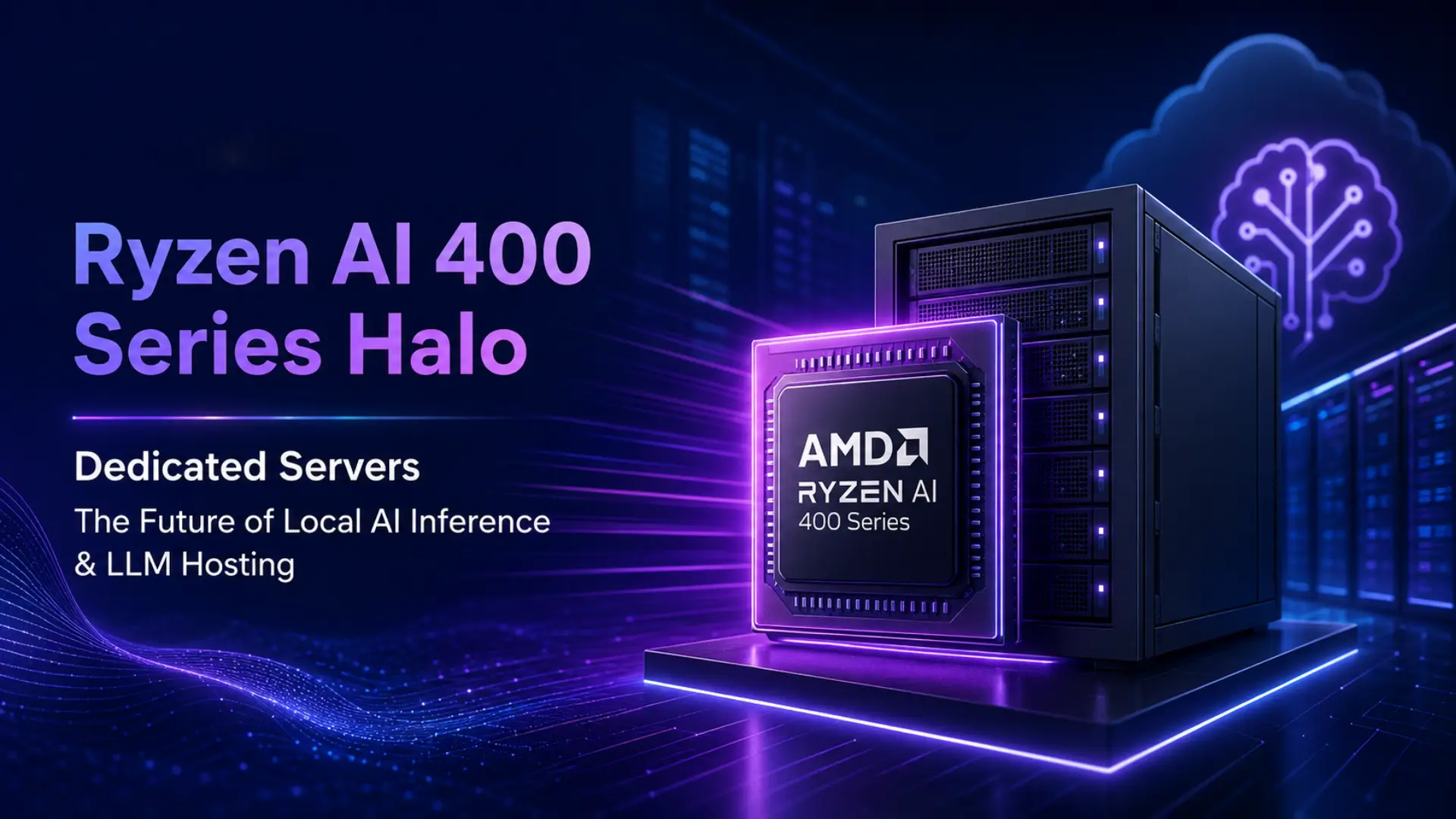 Ryzen AI 400 Series Halo Dedicated Servers for Local AI Inference